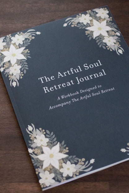 The Artful Soul Retreat Journal: Includes Access to The Artful Soul Retreat!